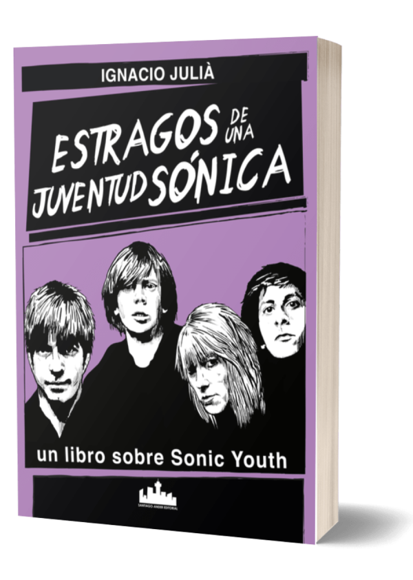 Estragos de una juventud Sónica. Ignacio Juliá.
