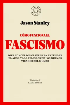 Cómo funciona el fascismo. Jason Stanley.