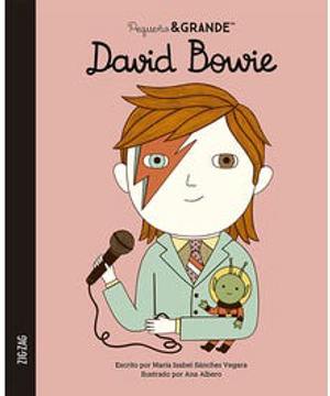 Pequeño y grande David Bowie. María Isabel Sanchez Vegara y Ana Albero .