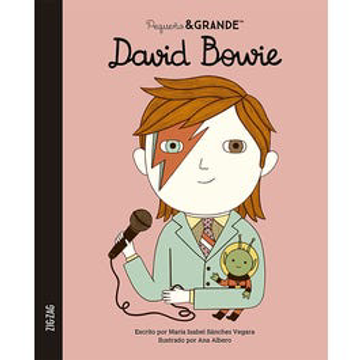 Pequeño y grande David Bowie. María Isabel Sanchez Vegara y Ana Albero .