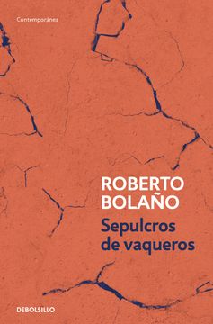 Sepulcro de vaqueros. Roberto Bolaño.
