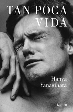 Tan poca vida. Hanya Yanagihara.
