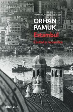 Estambul. Ciudad y recuerdos. Orhan Pamuk.
