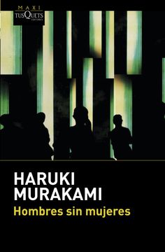 Hombres sin mujeres. Haruki Murakami.