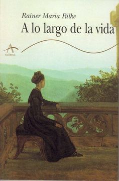 A lo largo de la vida. Rainer Maria Rilke.