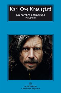 Un hombre enamorado. Mi lucha 2. Karl Ove Knausgard.