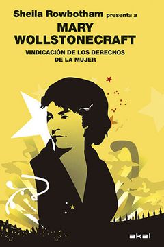 Vindicación de los derechos de la mujer. Mary Wollstonecraft.