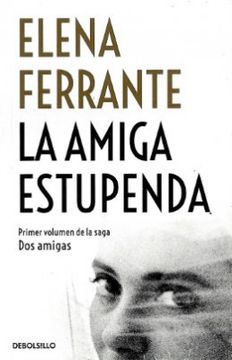La amiga estupenda. Elena Ferrante.