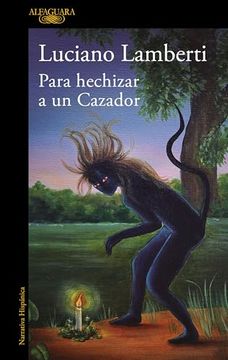 Para hechizar a un cazador. Luciano Lamberti.
