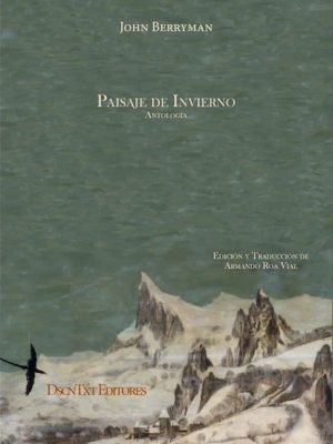 Paisaje de invierno. Antología. John Berryman.
