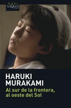 Al sur de la frontera, al oeste del sol. Haruki Murakami.