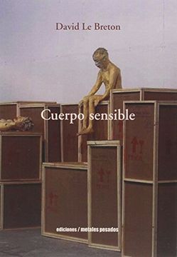 Cuerpo sensible. David Le Breton