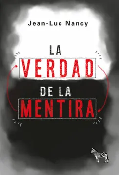 La verdad de la mentira. Jean Luc Nancy.