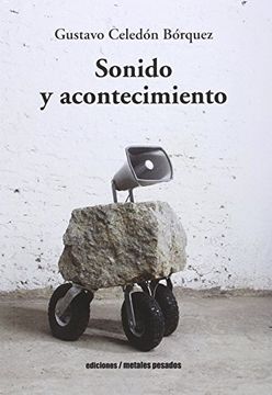 Sonido y acontecimiento. Gustavo Celedón Bórquez