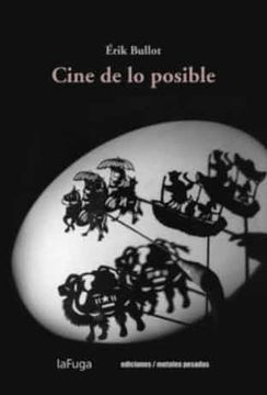 Cine de lo posible. Erik Bullot.