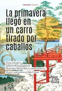 La primavera llegó en un carro tirado por caballos. Riichi Yokomitsu.