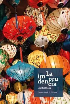 978956611704 La imprudencia. Loo Hui Phang.