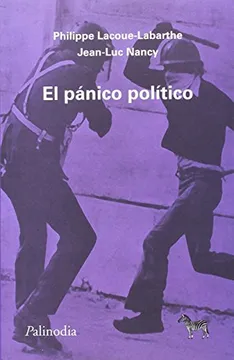 El pánico político . Philippe Lacoue Labarthe y Jean Luc Nancy.
