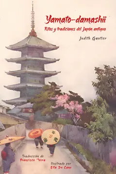 Ritos y tradiciones del antiguo Japón. Yamato Damashii. Judith Gautier.