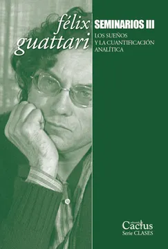 e5c3cc6d98f6005a7ccb54ba300c9dbd Seminarios Vol. 3. Felix Guattari.
