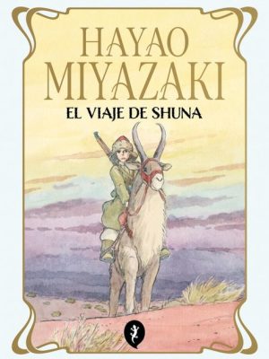 El viaje de Shuna. Hayao Miyazaki