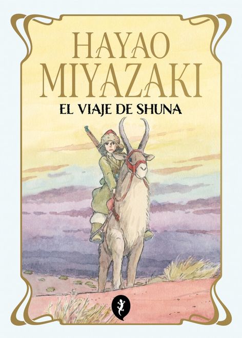 El viaje de Shuna. Hayao Miyazaki