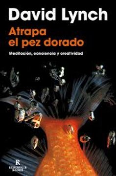 Atrapa el pez dorado. David Lynch