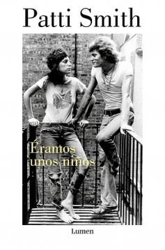 Éramos unos niños. Patti Smith.