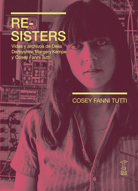 Re sisters. Cosey Fanni Tutti.