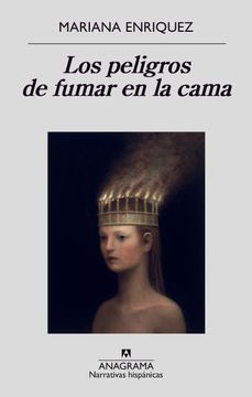 Los peligros de fumar en la cama. Mariana Enriquez