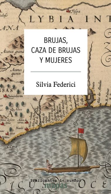 Brujas, caza de brujas y Mujeres. Silvia Federici
