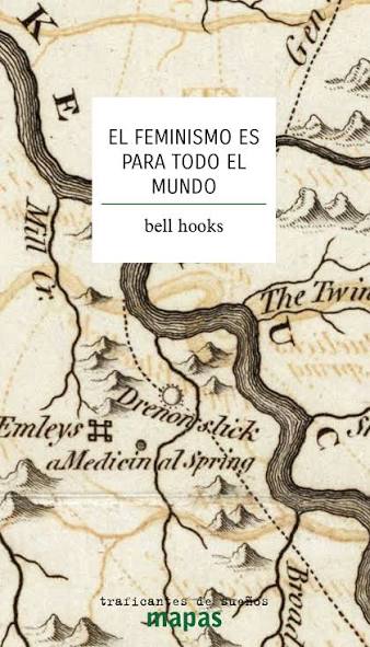 El feminismo es para todo el mundo. bell hooks