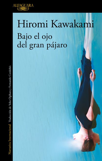 Bajo el ojo del gran pájaro. Hiromi Kawakami.