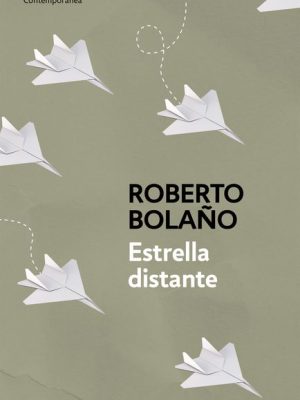 Estrella distante. Roberto Bolaño.